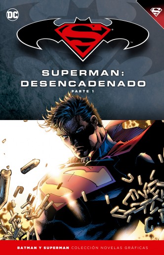 Batman y Superman - Colección novelas graficas nº 14: Superman Desencadenado (Parte 1)