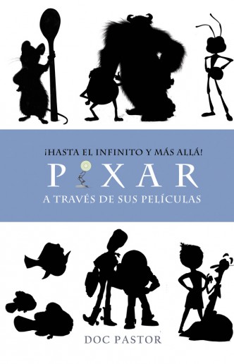 ¡Hasta el infinito y más allá! Pixar a través de sus películas