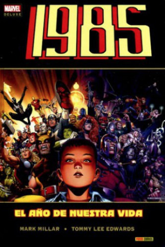 1985: EL AÑO DE NUESTRA VIDA (Marvel Deluxe)