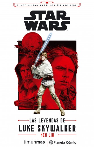 Star Wars Episodio VIII Las leyendas de Luke Skywalker (novela)