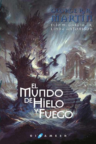 El Mundo de Hielo y Fuego: Juego de Tronos (Rústica)