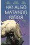 Hay algo matando niños nº 08