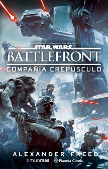 Star Wars BattleFront Compañía Crepúsculo (Novela)