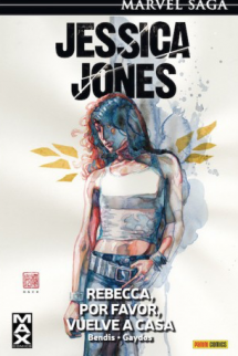 JESSICA JONES 02: REBECCA, POR FAVOR, VUELVE A CASA (Marvel Saga 04)
