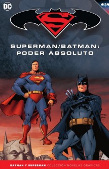 Batman y Superman - Colección Novelas Gráficas número 21: Superman/Batman: Poder absoluto