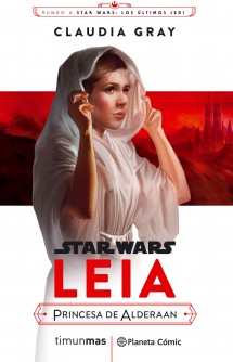 Star Wars Episodio VIII Leia Princesa de Alderaan (novela)