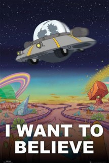 Rick and Morty - Poster I Want To Believe