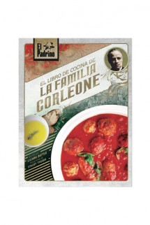 El Padrino: El libro de cocina de la Familia Corleone